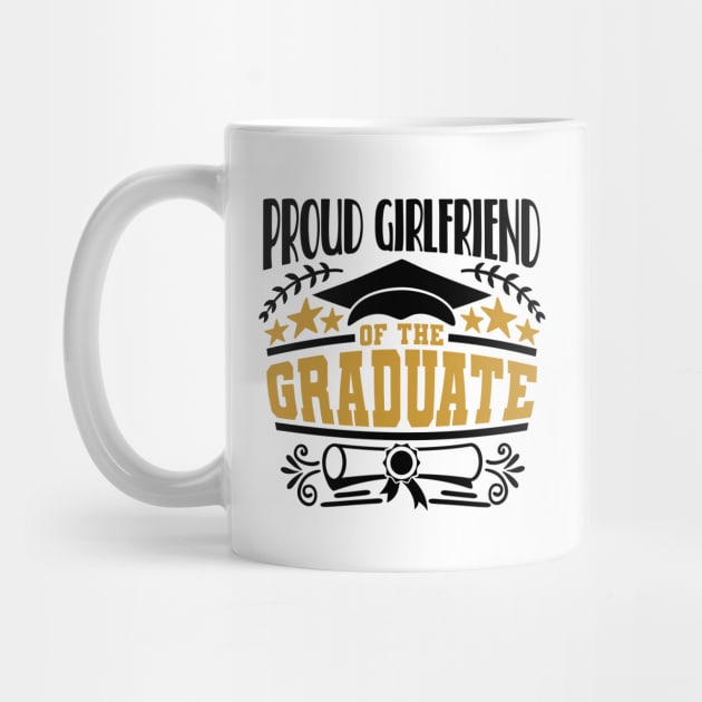 Proud Girlfriend Of The Graduate Graduation Gift by PurefireDesigns